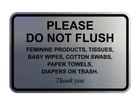 Please Do Not Flush Feminine Products, Tissues, Baby Wipes, Cotton Swabs... New. Price: $11.99.