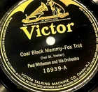 Paul Whiteman - Coal Black Mammy / Tricks Victor Record 18939 10" 78RPM Used. Price: $9.99.
