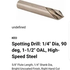 Keo Spotting Drill Bit Hss 1/4" Dia 90 Deg 1.5" Oal 5/8" Flute Lot Of 10 Used. Price: $29.99.